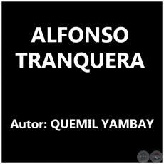 ALFONSO TRANQUERA -  Autor: QUEMIL YAMBAY